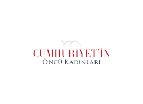 Cumhuriyet'in Öncü Kadınları